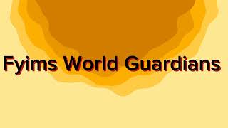 Fyims World Guardians Intro