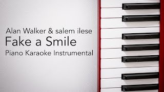 Fake a Smile (Piano Karaoke Instrumental) Alan Walker \& salem ilese