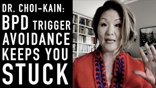 BPD Triggers & Facing Your Fears | Dr Lois ChoiKain