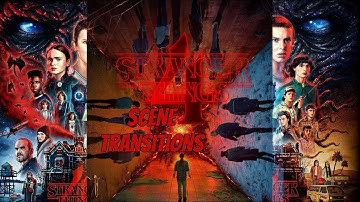 Scene Transitions used in Stranger Things Season 4 Volume 1