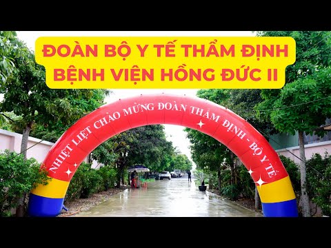 Video Đoàn Bộ Y tế thẩm định Bệnh viện Hồng Đức II - youtube