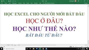 Trình tự học Excel cho người mới bắt đầu. Học Excel bắt đầu từ đâu?