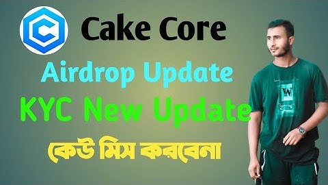 Cake Core New Update || KYC New Update || Airdrop Update Today ||