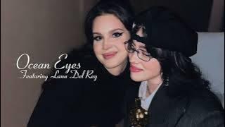 Billie Eilish Lana Del Rey - Ocean Eyes