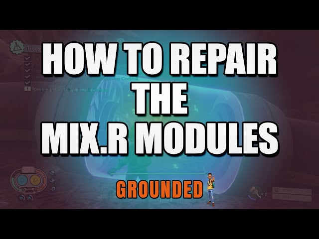 Forretningsmand plasticitet blad How to Repair the MIX.R Modules | Grounded - YouTube