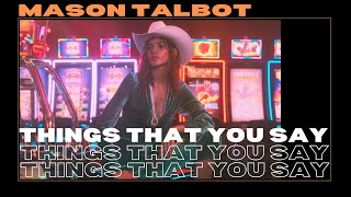 Mason Talbot - Things That You Say (Original Mix)