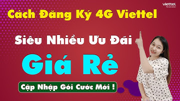 Khám Phá Cách Đăng Ký 4G Viettel Không Giới Hạn Dung Lượng: Giá Rẻ Nhất Hiện Nay!