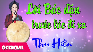 Video thumbnail of "Lời Bác Dặn Trước Lúc Đi Xa - NSND Thu Hiền"