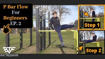 Calisthenics Freestyle Tutorial - P Bar Flow For Beginners  EP. 2