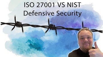 ISO 27001 vs NIST Cyber Security Framework - Defensive Security