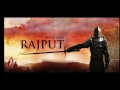 Rajput a true story official song