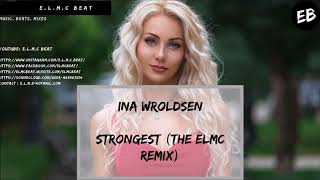 Ina Wroldsen - Strongest (The ELMC Ghoul Remix)