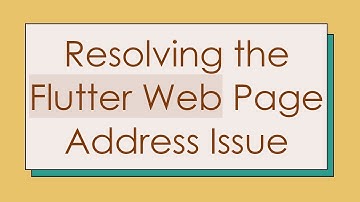Resolving the Flutter Web Page Address Issue