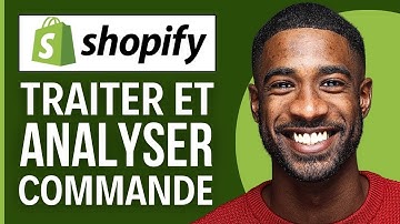 Comment Traiter Et Analyser Une Commande Shopify ( 2025 )