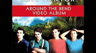 Love Tractor - Around the Bend Love Tractor - Around the Bend