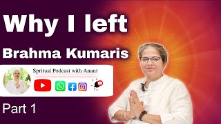 Going Beyond II Why I left Brahma Kumaris II Spiritual Podcast with Anant screenshot 5