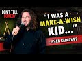 Make-A-Wish Kid | Ryan Donahue | Stand Up Comedy