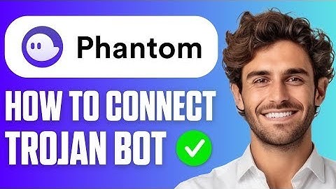 How To Connect Trojan Bot To Phantom Wallet Full Guide 2025