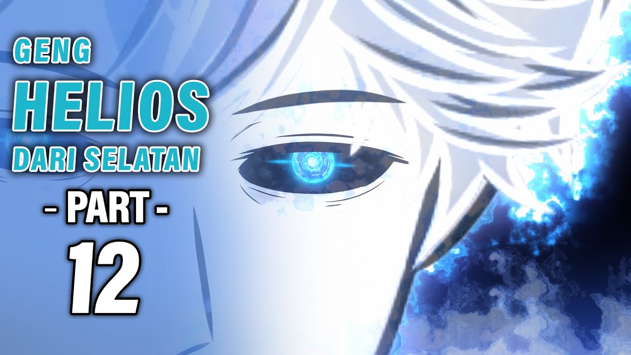 GENG HELIOS DARI SELATAN PART 12 - Animasi Drama Series