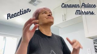 Mirrors | Caravan Palace | Gangbusters Melody Club: Reaction Video