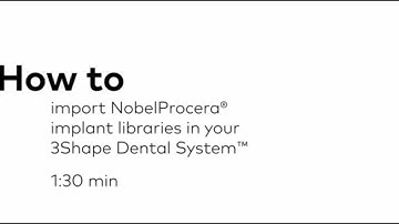 How to add NobelProcera® implant libraries to your 3Shape Dental System™