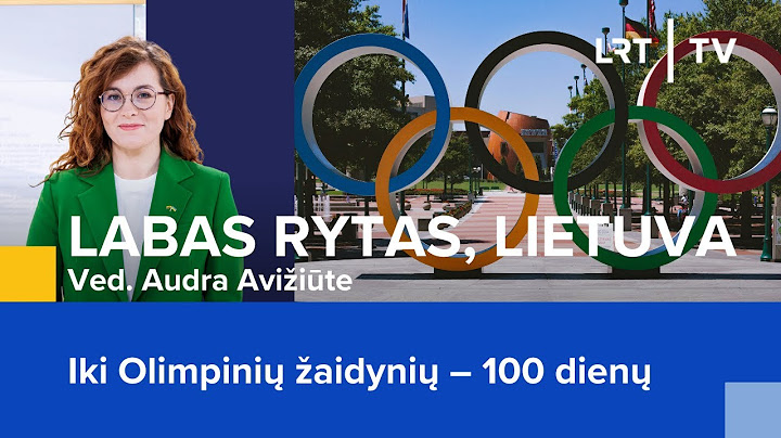 Iki Olimpinių žaidynių – 100 dienų | Labas rytas, Lietuva | 2024-04-17