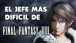 El jefe más difícil de FINAL FANTASY VIII