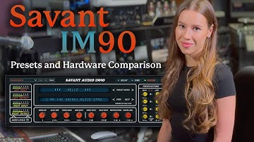 IM90 Presets and Hardware Comparison | Paulina from Savant Audio