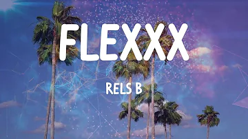 Rels B - FLEXXX (Letras)