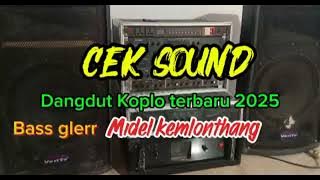 🔊Cek Sound Dangdut Koplo |Terbaru 2025Bass 🎧Glerr Midel Kemlonthang🎵🎶