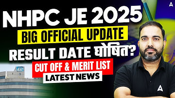 NHPC JE 2025 Big Official Update | Result Date घोषित? Cut Off & Merit List Latest News
