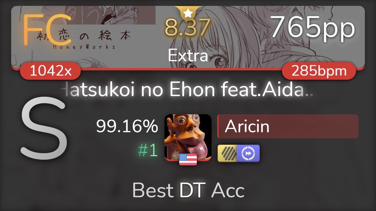 Aricin | HoneyWorks - Hatsukoi no Ehon feat.Aida Miou [Extra] +HDDT 99.16% {#1 765pp FC} - osu!