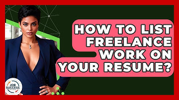How To List Freelance Work On Your Resume? - Job Success Network