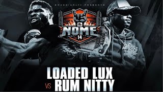 LOADED LUX vs RUM NITTY NOME 14