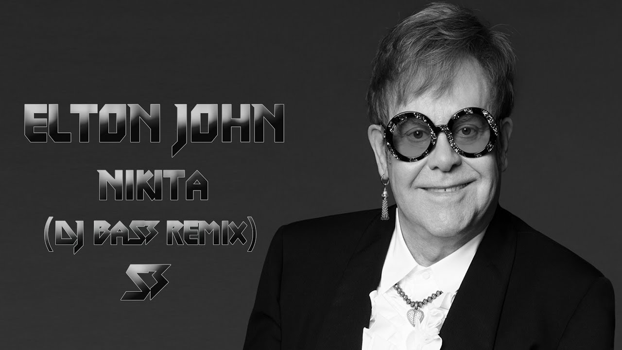 Elton John - Nikita (DJ BaS3 Remix) Elton John - Nikita (DJ BaS3 Remix)