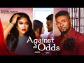 Against All Odds Featuring Chioma Nwaoha, Maurice Sam, and Chinyere Wilfred