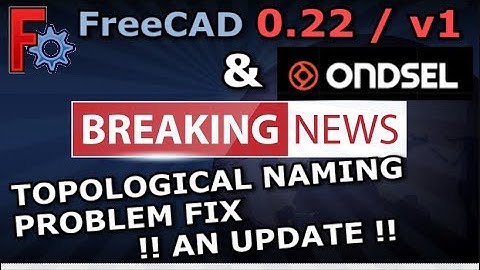 FreeCAD & Ondsel Topological Naming Problem Fix!  Exclusive News And Update!