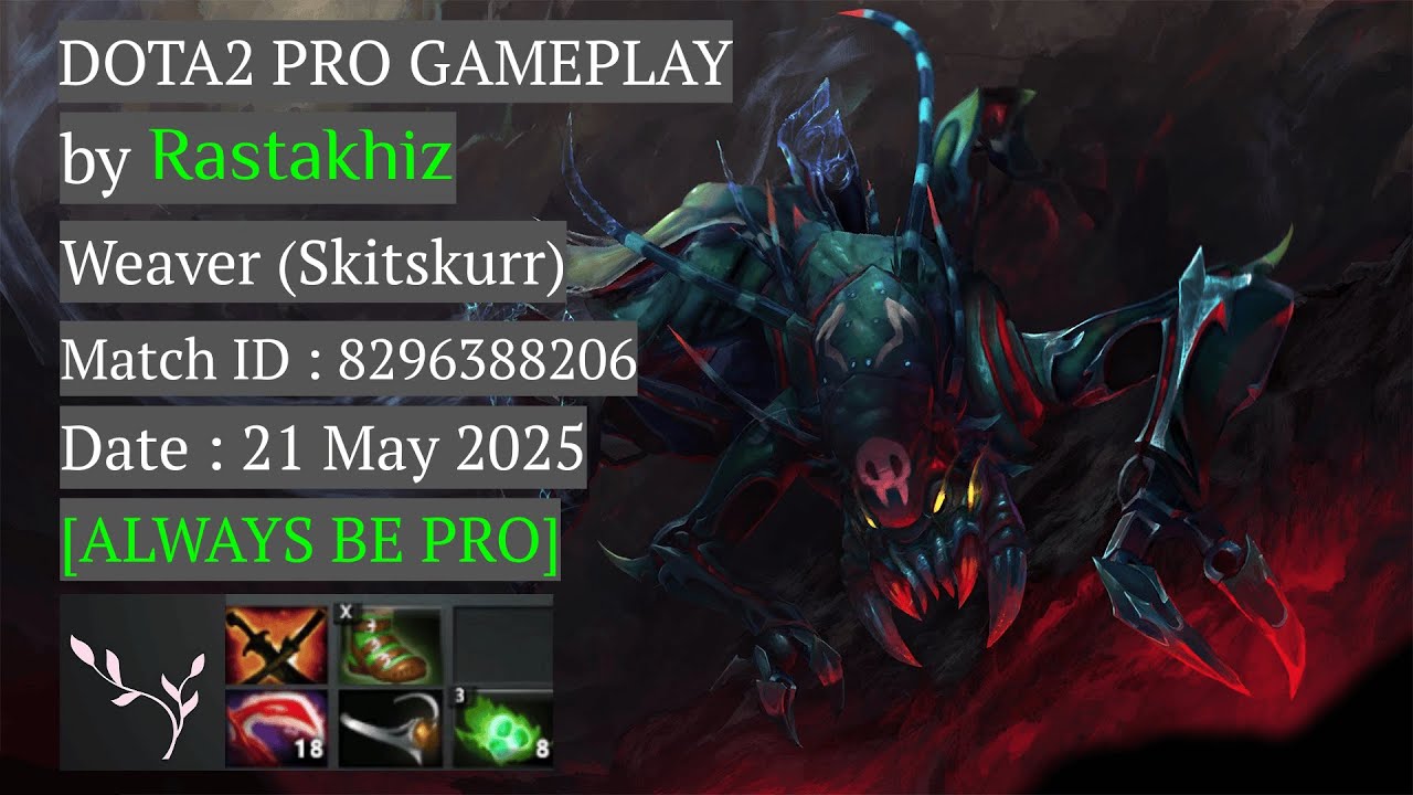 DOTA2 PRO GAMEPLAY | Weaver (Skitskurr) by Rastakhiz [ALWAYS BE PRO]