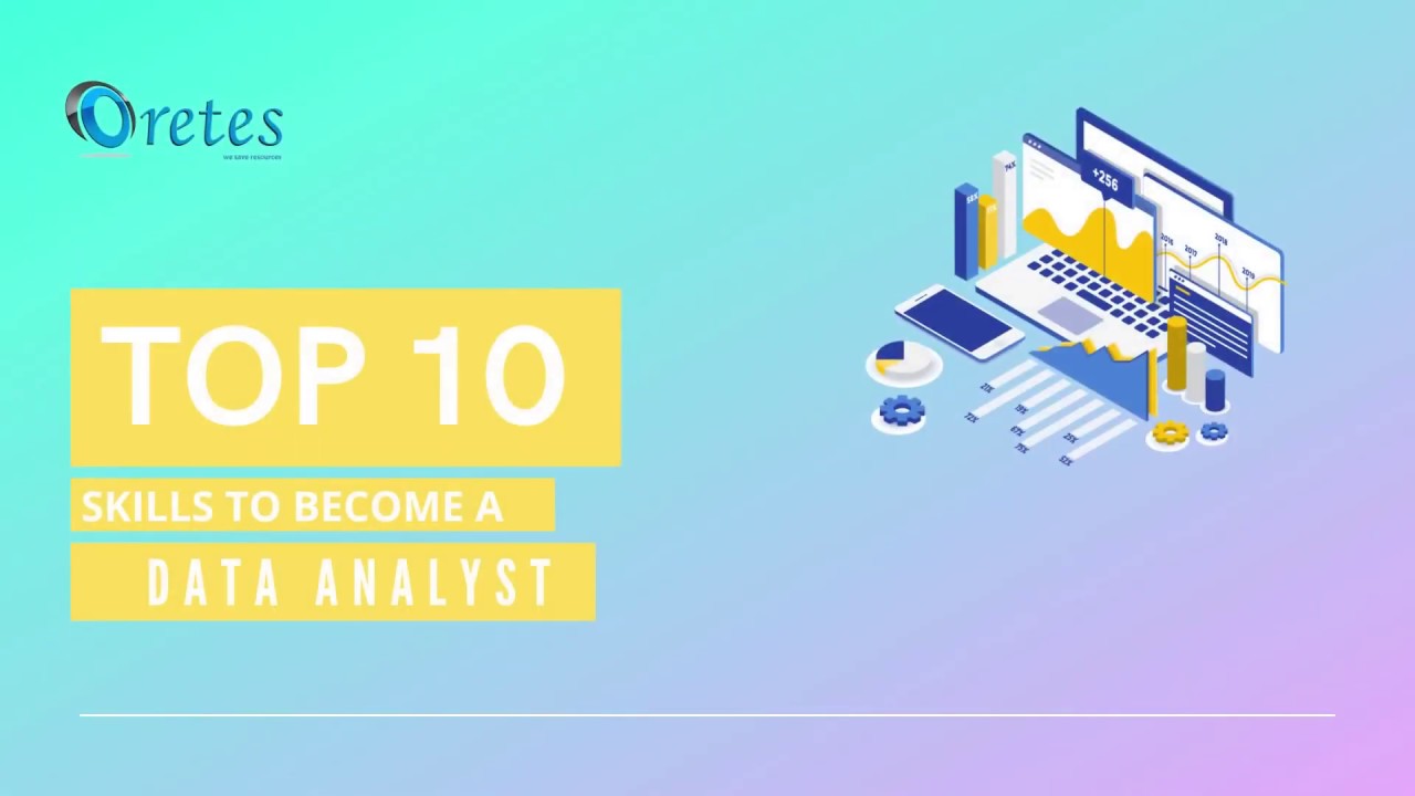 TOP 10 Essential Skills for Data Analyst | Oretes