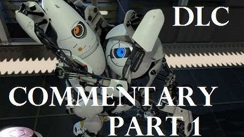 Portal 2: Peer Review DLC - Commentary Part 1