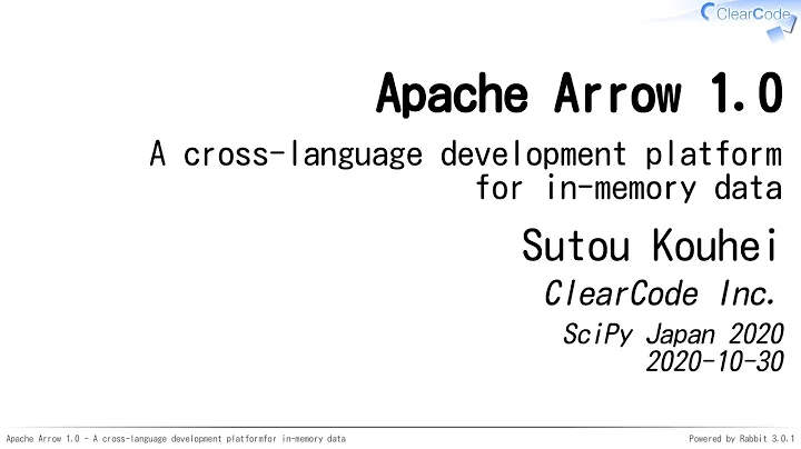 Apache Arrow 1.0 - A cross-language development platform for in-memory data - SciPy Japan 2020