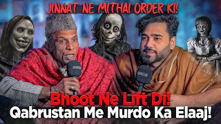 Jinnat Ne Mithai Order Ki | Bhoot Ne Lift Di | Qabrustan Me Murdo Ka Elaj | Ahmed Khan Podcast !!