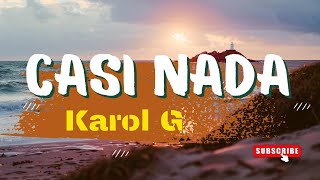 Karol G - Casi Nada ( Lyrics/ Letra)