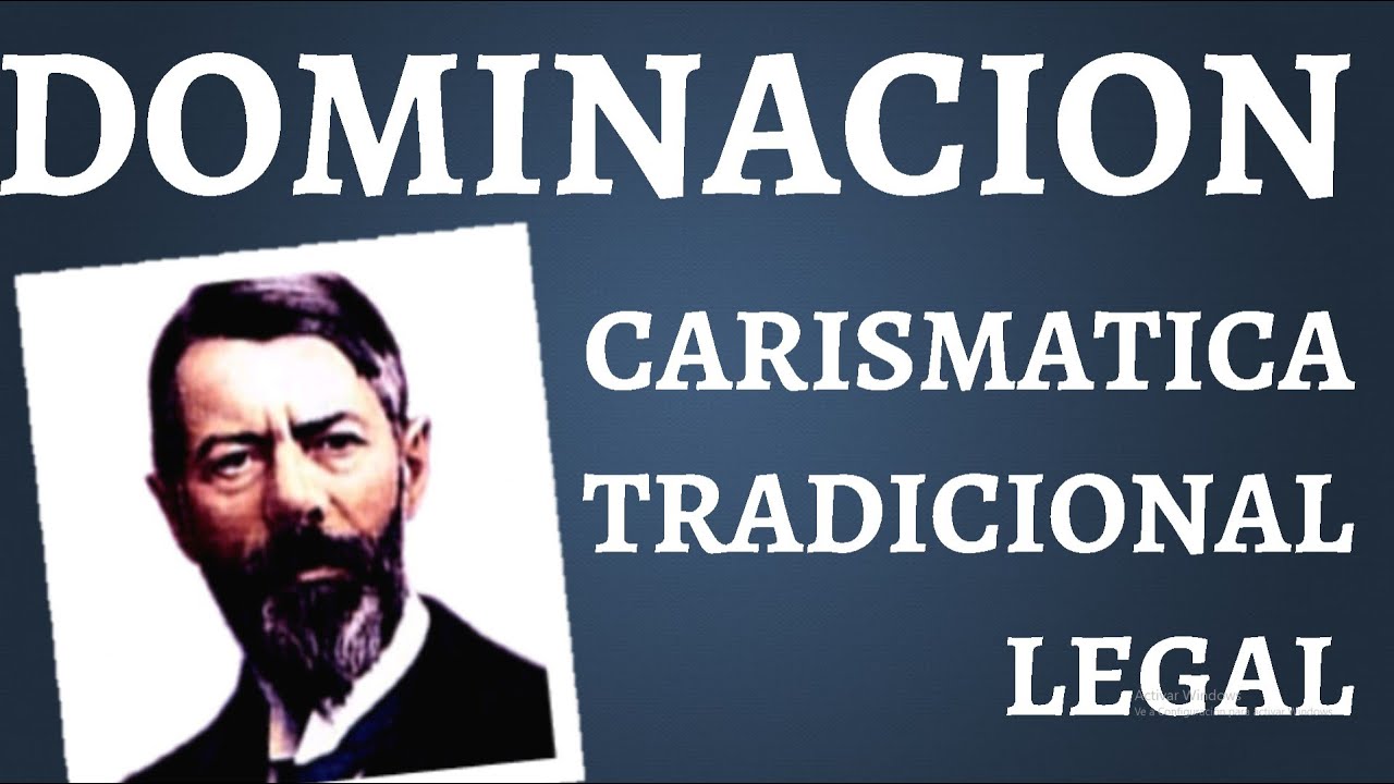 Weber, 3 tipos de Dominacion YouTube Weber, 3 tipos de Dominacion YouTube