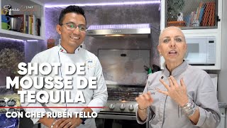 Shot de Mousse de Tequila con Chef Rubén Tello