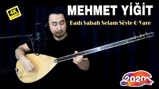 BADI SABAH SELAM SÖYLE O YARE MEHMET YİĞİT ( Canlı performans 2020 ) 4K Resimi