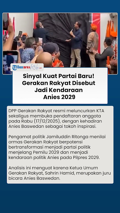 Sinyal Kuat Partai Baru! Gerakan Rakyat Disebut Jadi Kendaraan Anies Baswedan 2029