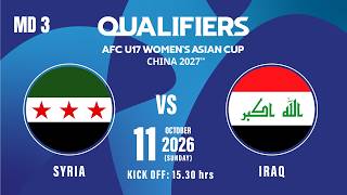 Group E AFC U17 Women’s Asian Cup China 2027 Qualifiers: Match Day 3 | Syria vs Iraq