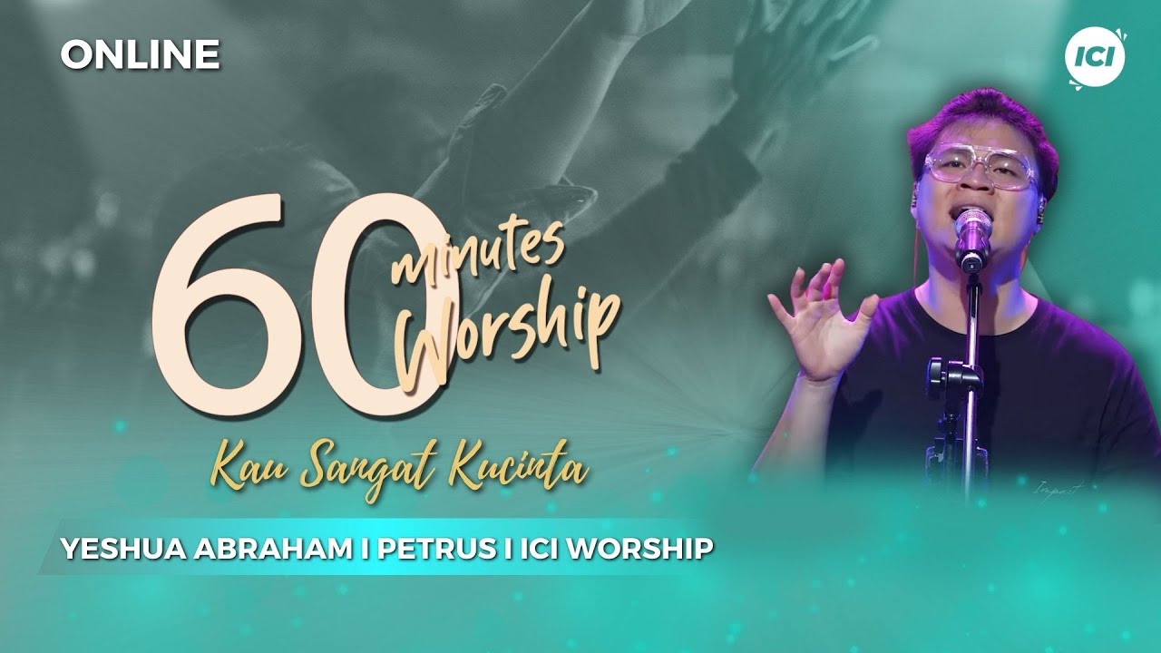 60 MINUTES WORSHIP   KAU SANGAT KUCINTA feat YESHUA ABRAHAM
