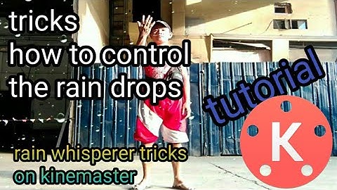 How to control rain drops video editing using kinemaster